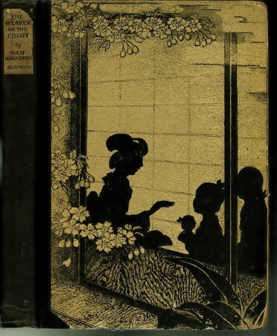 The Weaver of the Frost, Ken Nakazawa, First Edition: NY: Harper & Brothers, 1927. First edition (stated). 8vo. 120pp. Cloth spine, illustrated boards. Frontispiece, five illustrations and endpapers by S. Mizuno. SIGNED and inscribed by the author. In th