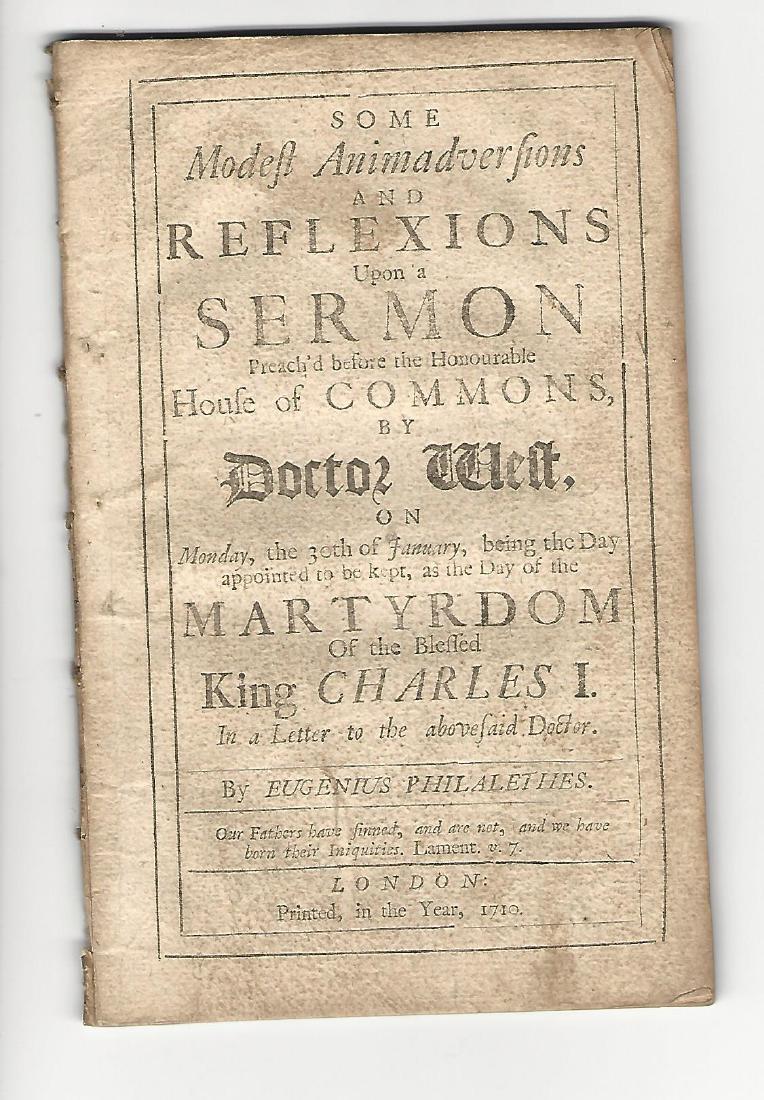 1710 Some Modest Animadversions and reflexions: 1710 Some Modest Animadversions and reflexions "Some Modest Animadversions and reflexions upon a sermon preach’d before the honourable House of Commons, by Doctor West, on Monday, the 30th of Januar