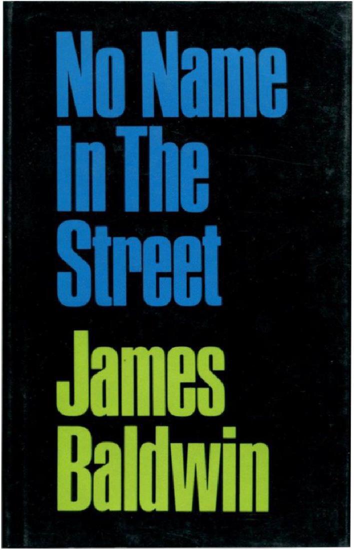No Name in the Street, James Baldwin: No Name in the Street, James Baldwin, Michael Joseph (1972)., London:, 1972 First edition, preceding the American edition. Fine in price-clipped dust jacket. Bookseller Inventory # 20758 Please note t