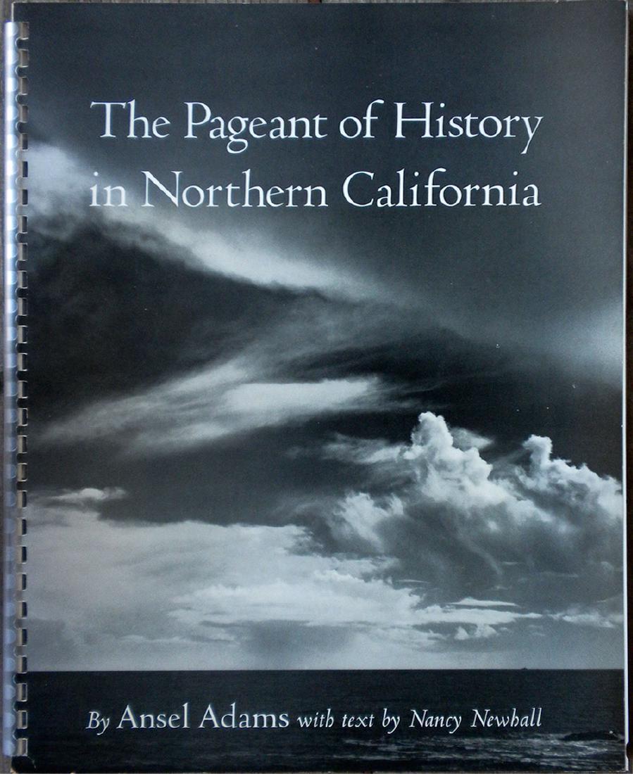 History and the Panorama of Today Northern California: The Pageant of History and the Panorama of Today in Northern California. A Photographic Interpretation. adams, Ansel. With text by Nancy Newhall. (San Francisco: American Trust Company, 1954). Profuse