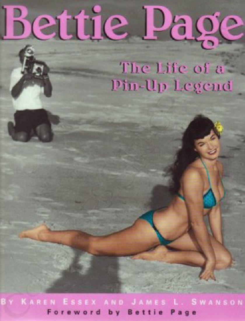 Bettie Page: Life of a Pin-Up Legend Signature Edition: Bettie Page: The Life of a Pin-Up Legend Signature Edition. Karen Essex. Photography. First Edition. The ultimate girl-next-door, and one of the most popular Playboy centerfolds, Bettie Page challenge