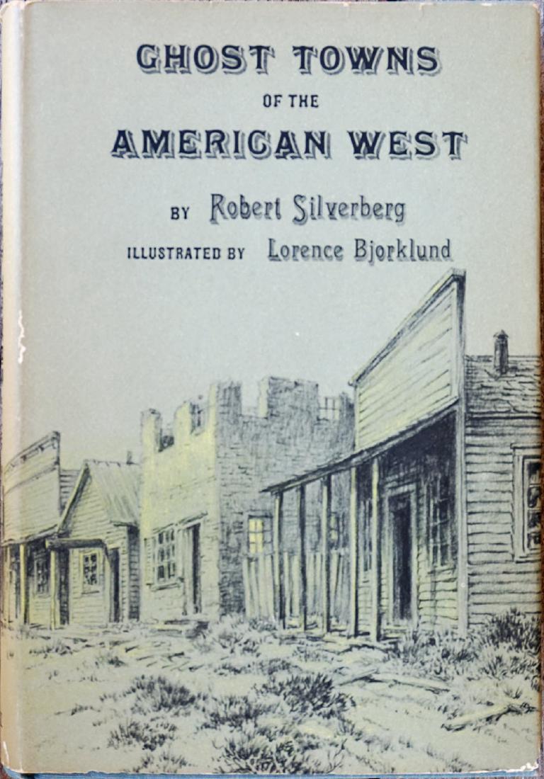 Ghost Towns of the American West. Silverberg, Robert (1 of 1)