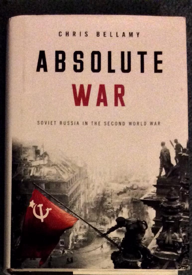 WWII Soviet Russia Military History 1st Ed 1st Printing: Collectible Hardcover WWII Soviet Russia Military History, 1st Edition 1st Printing in Dust Jacket. "Absolute War" by Chris Bellamy. HARDCOVER 2007 Alfred Knopf Stated 1st American edition, 1st printi
