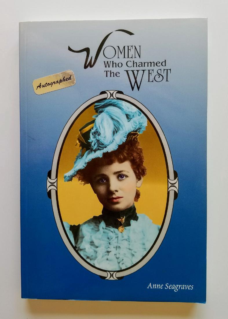 Women Who Charmed the West SIGNED! Anne Seagraves. (1 of 2)