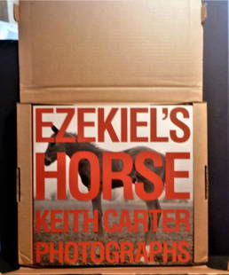 Ezekiel's Horse: Photographs Signed 1st Edition Carter: Ezekiel's Horse: Photographs Signed 1st edition Keith Carter Horses 1st edition 2000, University of Texas Press Haunting in their mystery and beauty, Keith Carter's horses fill the frame like spirits