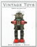 VINTAGE TOYS: Robots and Space Toys Book