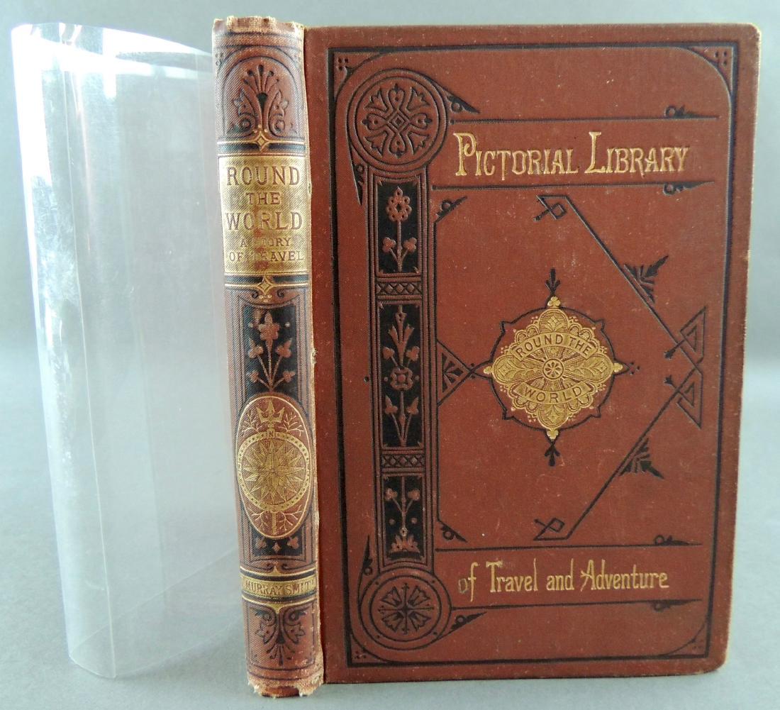 Pictorial Library, Round the World Story of Travel 1881: Pictorial Library, Round The World. A Story of Travel, c.1881. By D. Murray Smith, author of “Karl-of-the-Locket and his Three Wishes”. London: T. Nelson & Sons, Paternoster Row. Copyright: 1881. 