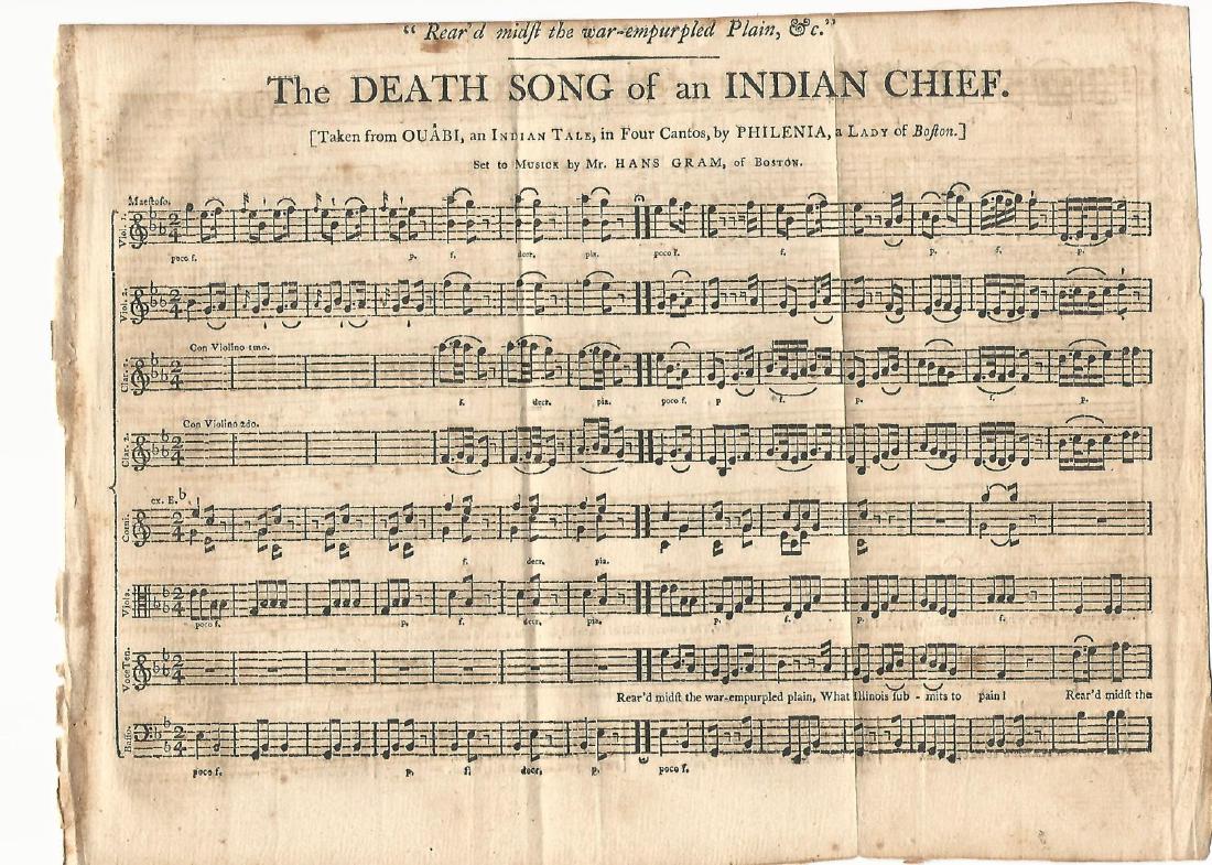1791 Death Song Indian Chief Sarah Wentworth Morton: The Death Song of an Indian Chief [Taken from the Ouabi, an Indian Tribe, in Four Cantos, by Philenia (Sarah Wentworth Morton), a Lady of Boston], Set to Music by Hans Gram, at Boston. EVANS 25848. Tw