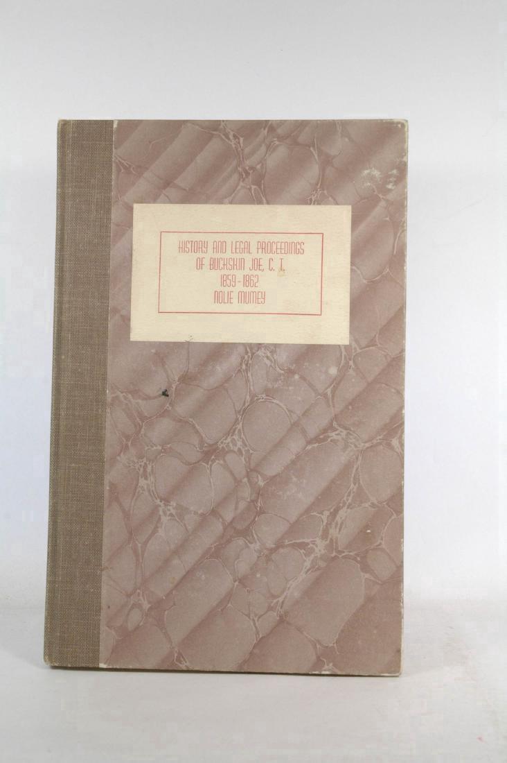 History and Legal Proceedings of Buckskin Joe: History and Legal Proceedings of Buckskin Joe, C. T. 1859-1862. Mumey, Nolie. Johnson Publishing Co., 1961. Later. Signed limited. No jacket as likely issues. Light rubbing. Previous owner's signature