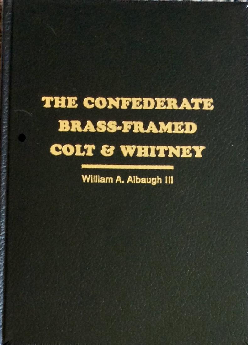 Confederate Brass-framed Colt Civil War Gun Reference: Collectible Confederate Military Handgun Reference. "The Confederate Brass-Framed Colt & Whitney" by William Albaugh. HARDCOVER 1993 Broadfoot Publishers Reprint edition. BRAND NEW; STILL IN PUBLISHER