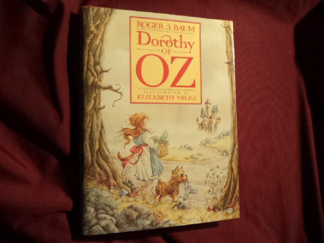Dorothy of Oz. Inscribed by the author.: Dorothy of Oz. Inscribed by the author. Baum, Roger S. Books of Wonder. William Morrow. First edition. 4to. Illustrated in black, white and color by Elizabeth Miles. Inscribed by the author "5/18/1994
