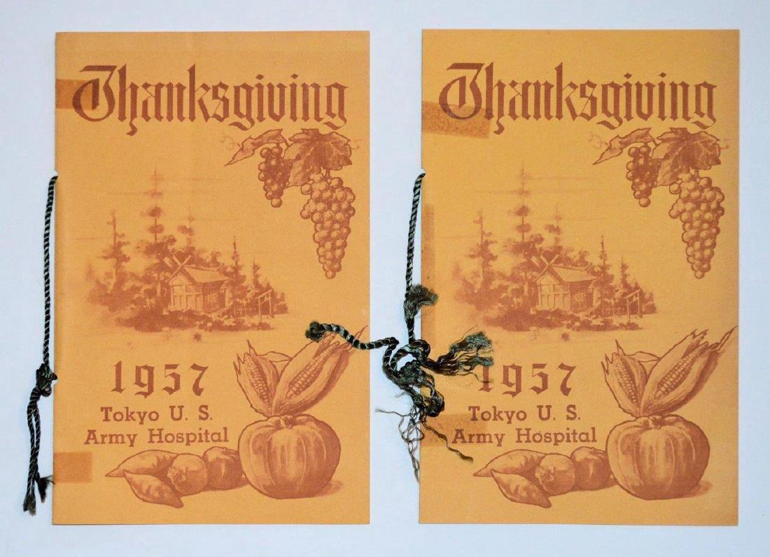LOT of 2 1957 US ARMY HOSPITAL TOKYO JAPAN THANKSGIVING: Old Vintage Militaria, Lot of 2 Dinner Menus; "Thanksgiving 1957 Tokyo U.S. Army Hospital". Approximate page size is 5-1/2" x 8-1/2". Condition: fold lines, old tape residue, binding thread fray. Ship