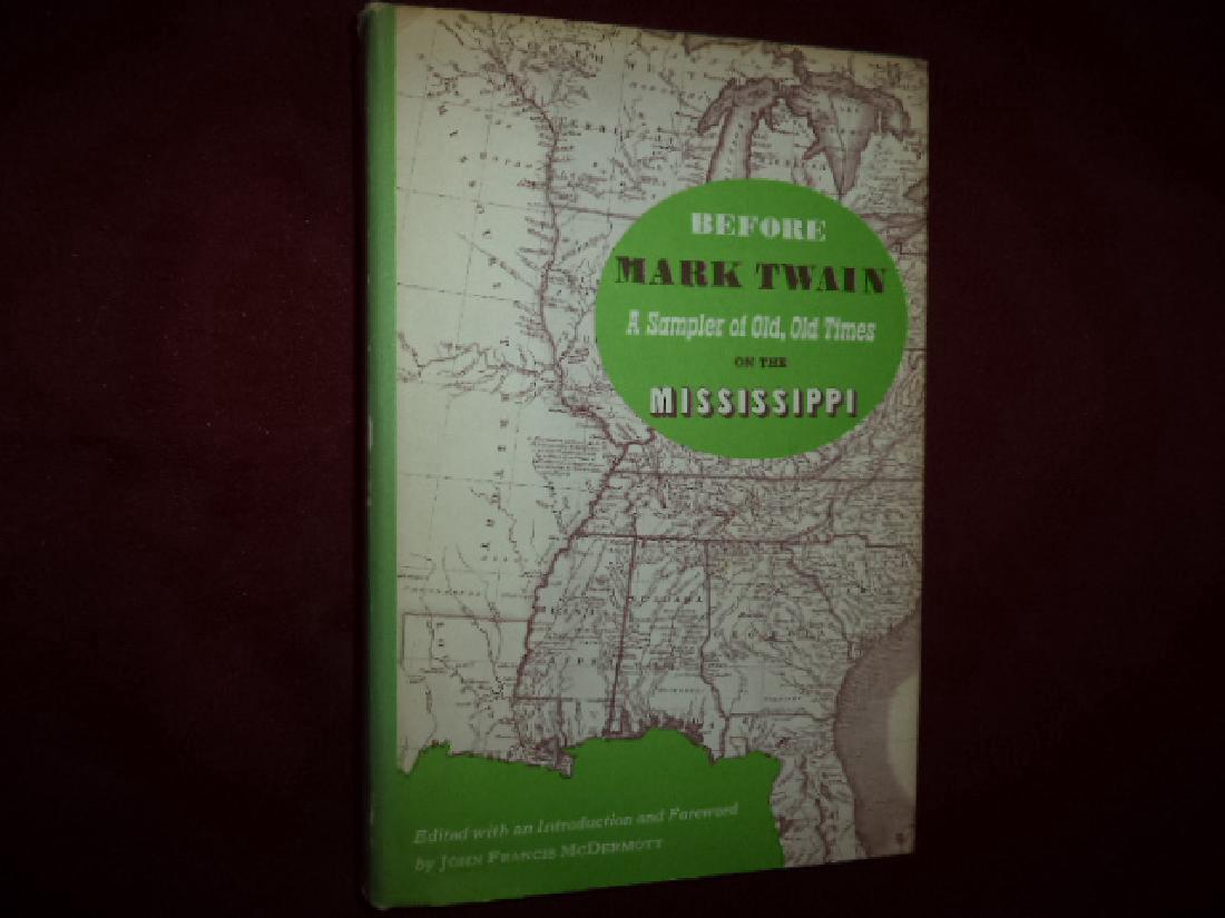 Before Mark Twain. A Sampler of Old, Old times: Before Mark Twain. A Sampler of Old, Old times on the Mississippi. McDermott, John (ed). Southern Illinois University Press. First edition. Octavo. Illustrated. Shipping: Domestic: Flat-rate of $4.00
