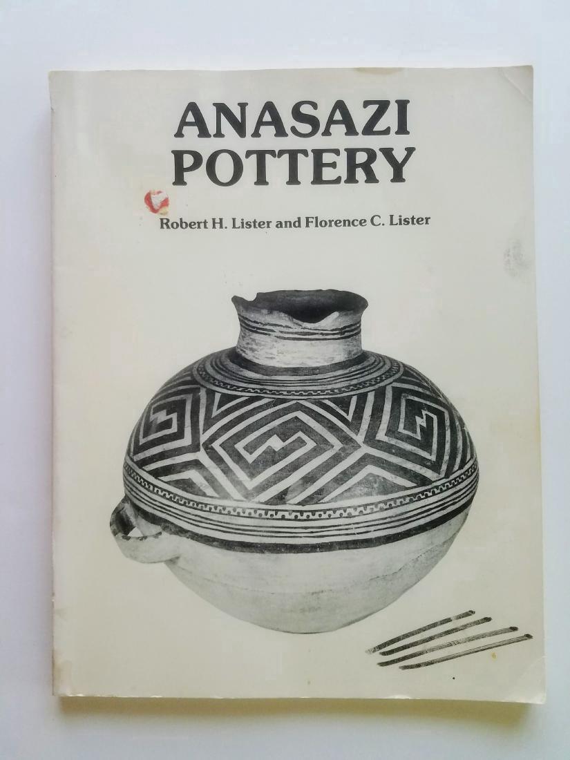 Anasazi Pottery 10 Centuries of Prehistoric Ceramic Art: Anasazi Pottery. Ten Centuries of Prehistoric Ceramic Art in the Four Corners Country of the Southwestern United States. Robert and Florence Lister.. Albuquerque: University of New Mexico Press, 1978.