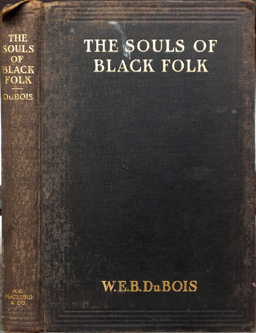 The Souls of Black Folk Du Bois, W. E. Burghardt. (1 of 2)