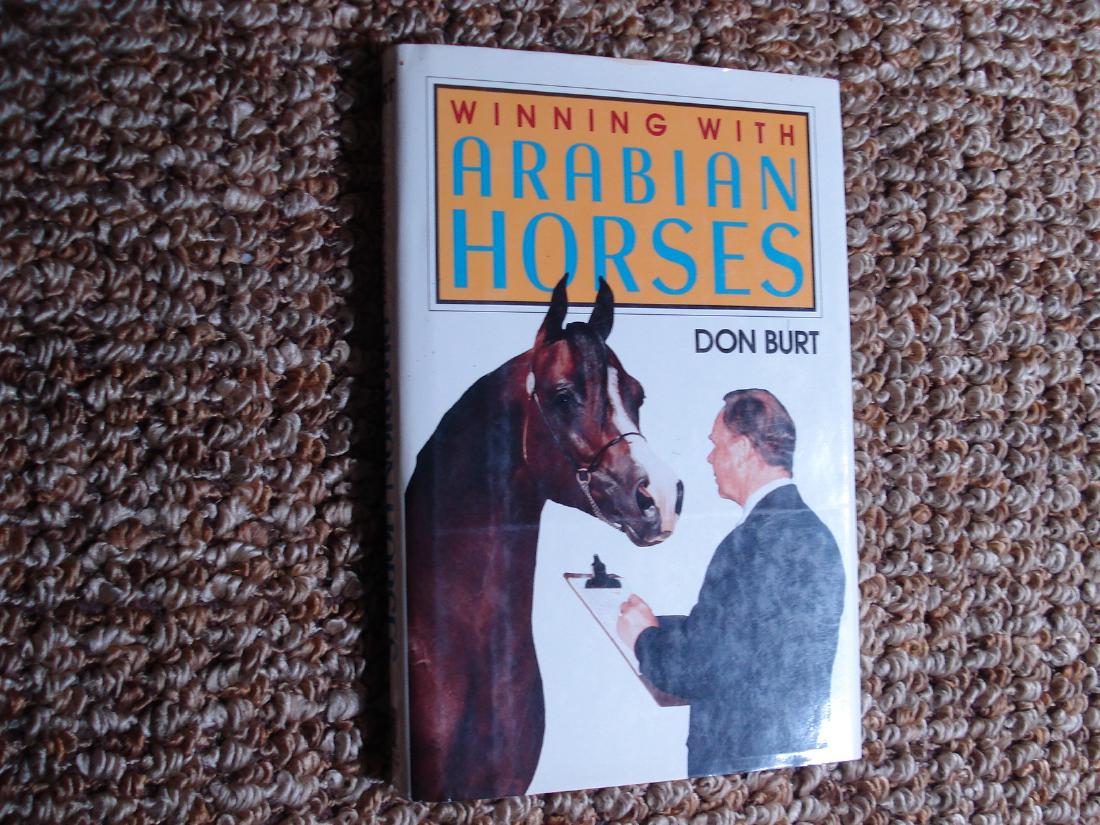 Winning with Arabian Horses.: Winning with Arabian Horses. Burt, Don. Simon and Schuster. Octavo. Illustrated. Please note that this lot has a confidential reserve. When you leave a bid in advance of the auction, submit your maxim