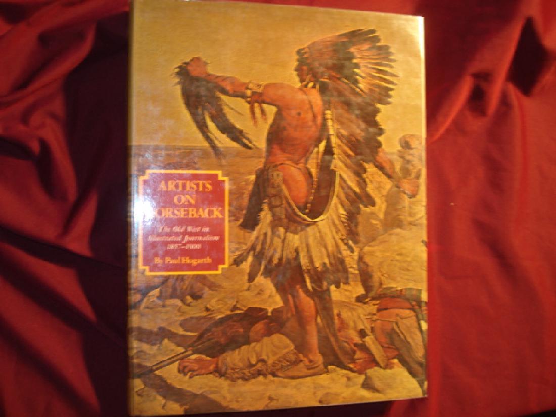 Artists on Horseback Old West in Illustrated Journalism: Artists on Horseback. The Old West in Illustrated Journalism. 1857-1900. Hogarth, Paul. Watson-Guptill. First edition. 4to. Illustrated in black, white and color. Please note that this lot has a confi