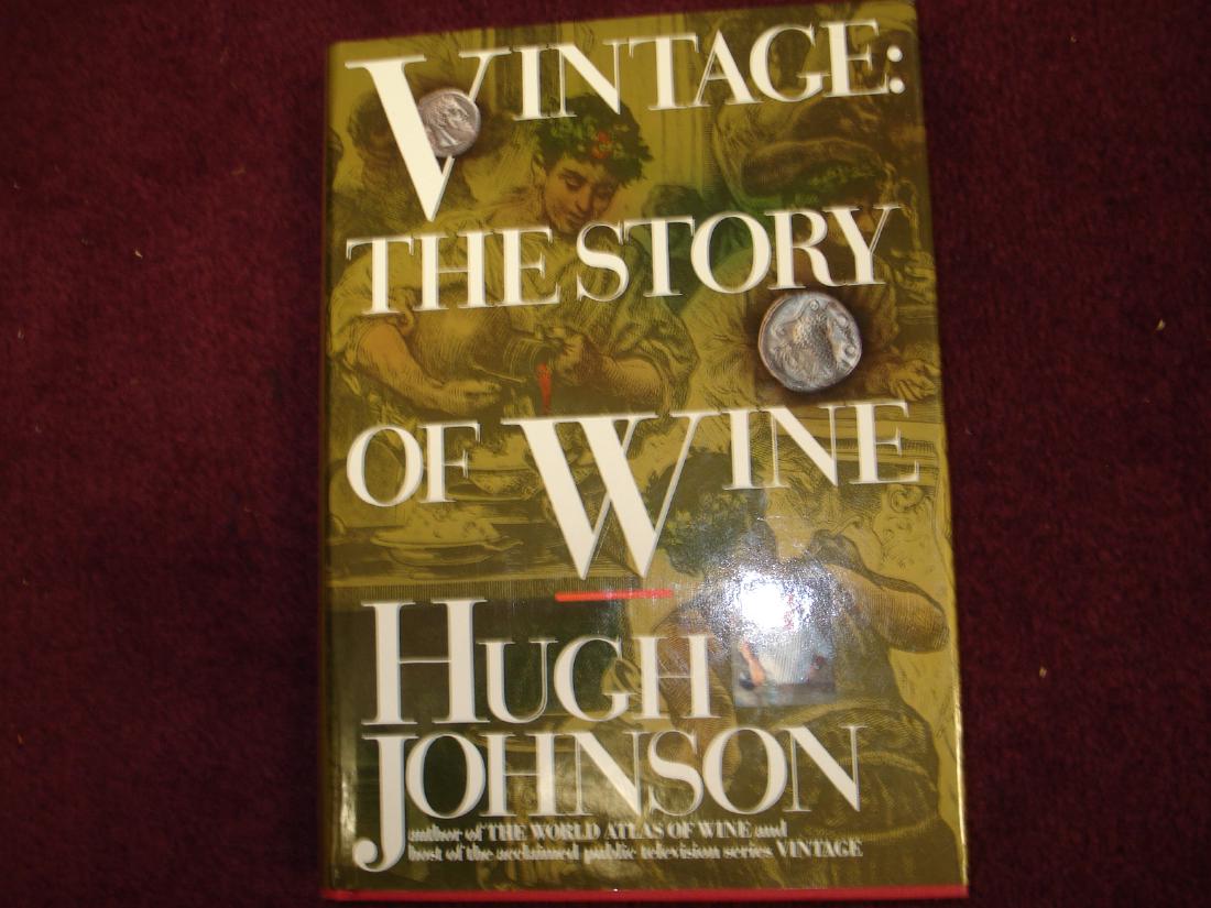 Vintage: The Story of Wine.: Vintage: The Story of Wine. Johnson, Hugh. Simon & Shuster. First edition. Octavo. Illustrated in color and black & white. Please note that this lot has a confidential reserve. When you leave a bid in