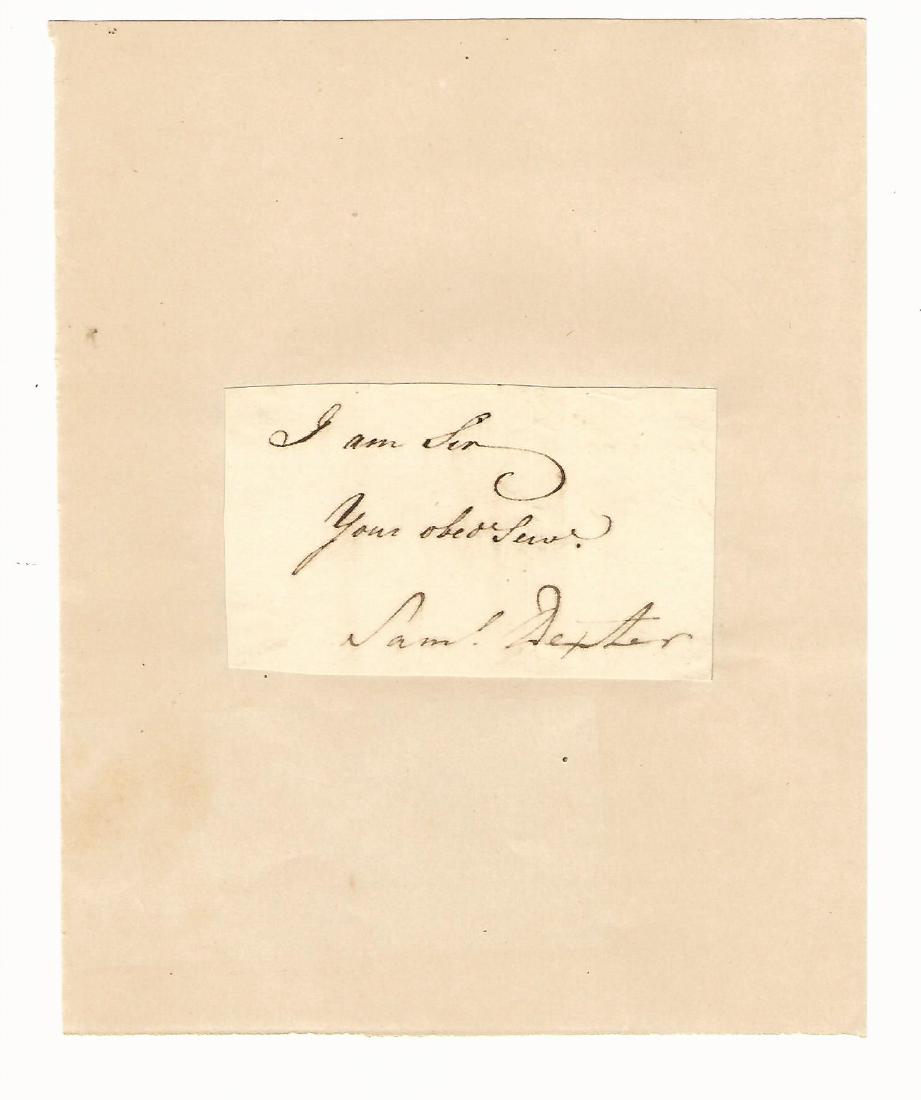 Signature Samuel Dexter, John Adams Secretary of War: Cut signature of Samuel Dexter (1761-1816) who served as the Third Treasurer of the United States as well as Secretary of War in the administration of John Adams. Mounted, Fine. Measures 3.75 x 2.75��