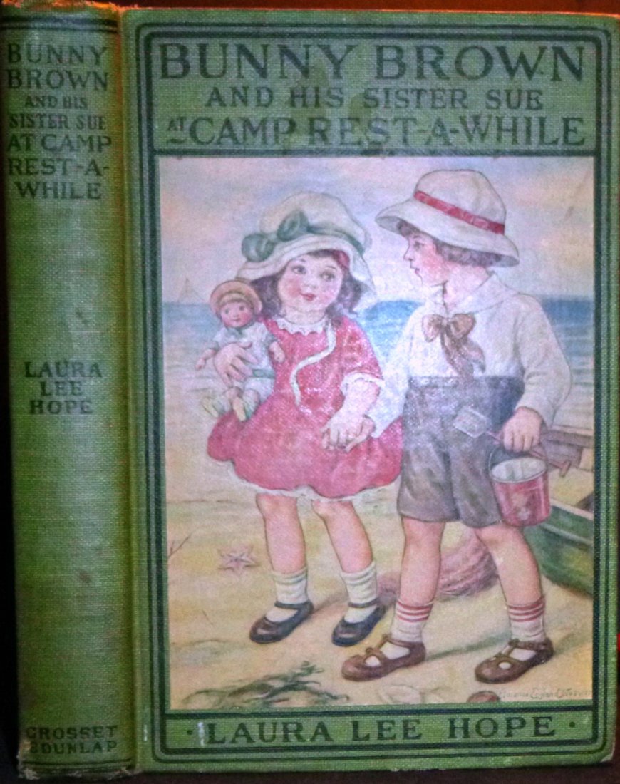 Bunny Brown & Sister Sue Camp Rest-A-While 1st Edition: Bunny Brown and His Sister Sue at Camp Rest-A-While 1st Edition Laura Lee Hope 1916, Grosset and Dunlop NY 1st edition kid's book 1916, 1st edition. Number 5 in the Bunny Brown series. LAURA LEE HOP