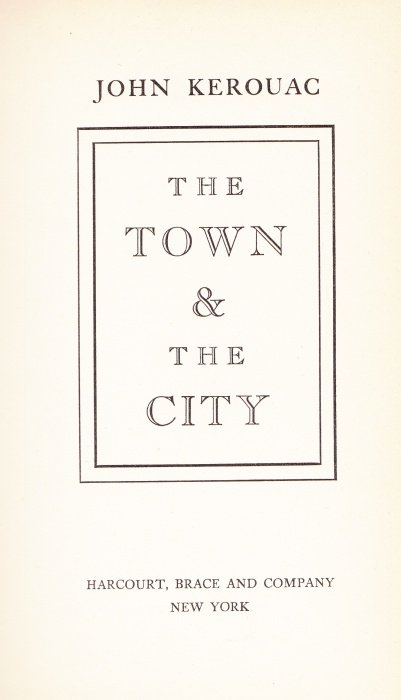 Kerouac, John (Jack) The Town and the City: Kerouac, John (Jack). The Town and the City. NY: Harcourt, Brace and Company, 1950. First edition (stated) of the author's first book published under the name John Kerouac. 8vo., 499pp. Original red c