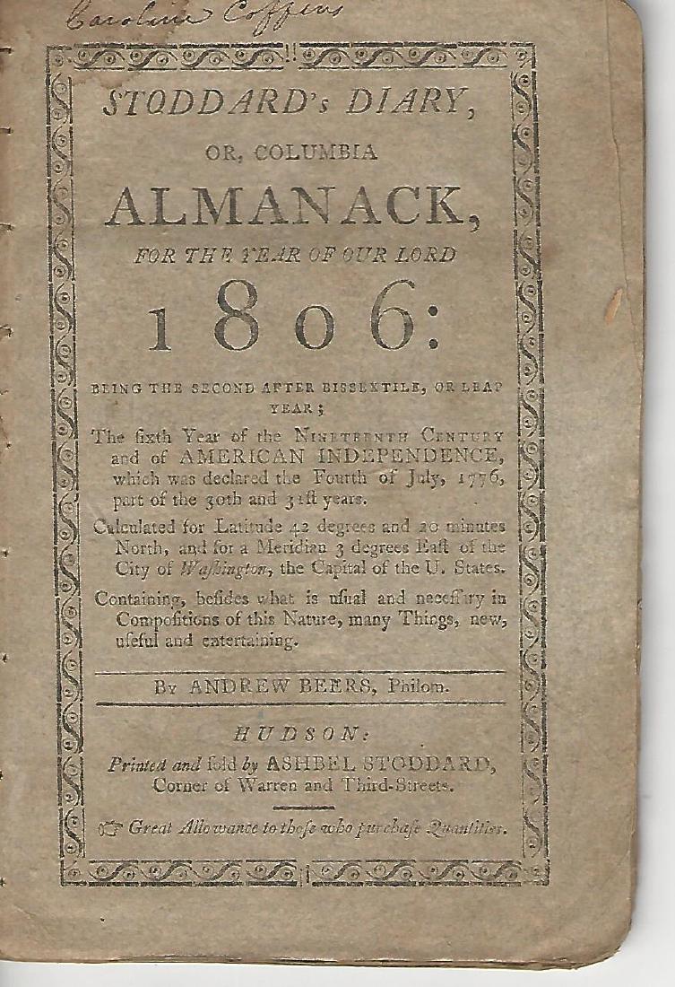 1806 Stoddard Diary w/ Manuscript Notes Coffin Family: “Stoddard’s Diary or Columbia Almanack for the Year of Our Lord 1806”, by Andrew Beers, printed at Hudson by Ashbel Stoddard. Complete INCLUDING manuscript leaves inserted throughout calendar wi