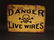 Danger Live Wires w Cross Bones Metal Sign