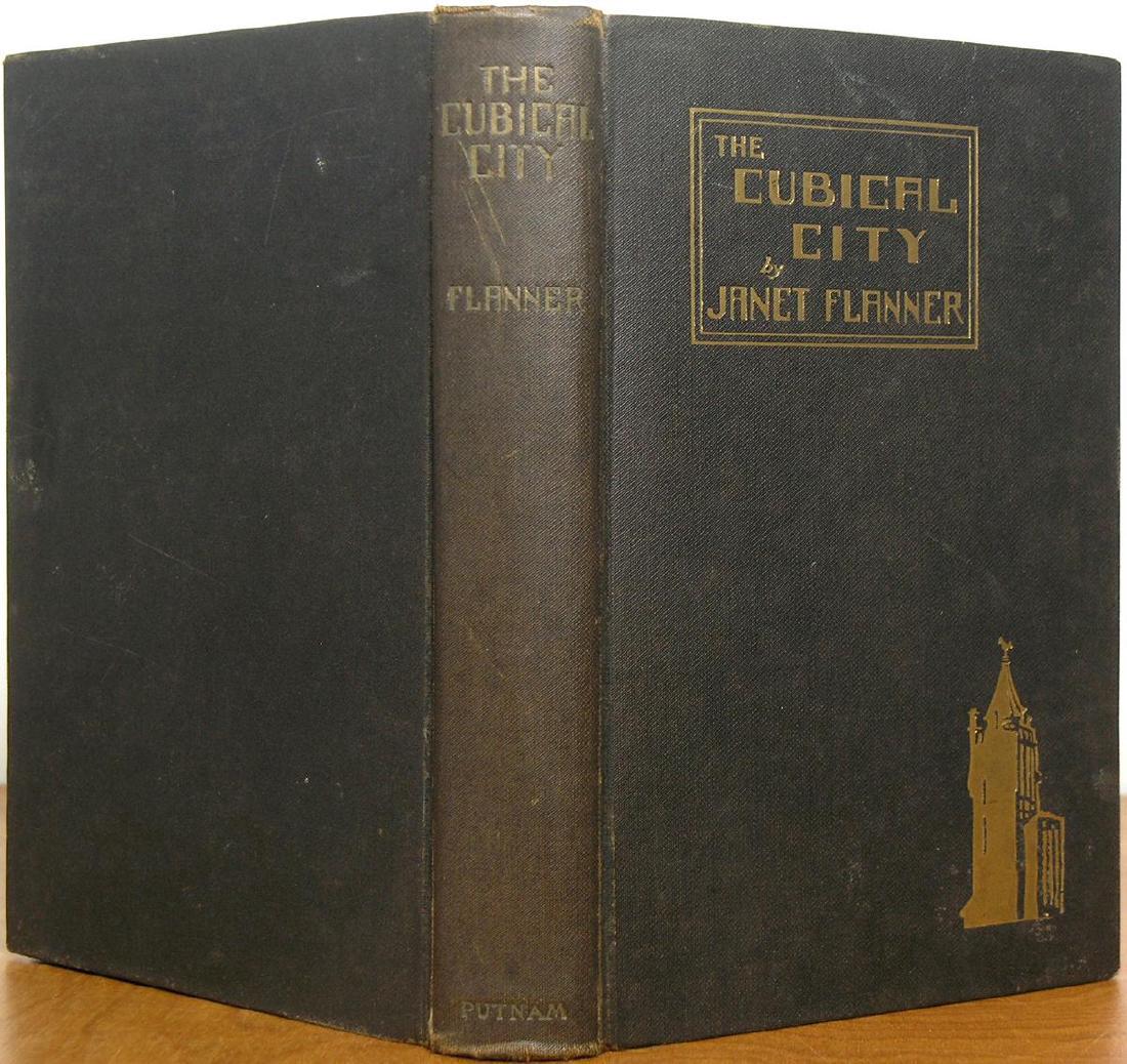 The Cubical City Janet Flanmner 1926: This is the first edition of Janet Flanner's first and only novel, "The Cubical City" (426 pages), published by G. P. Putnam's Sons in 1926. The cover has scuffs, but no prominent stains. The spine is