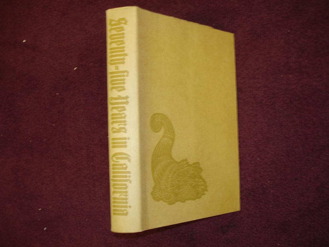 75 Years in California Recollections and Remarks: Seventy-Five Years in California. Recollections and Remarks by One Who Visited These Shores in 1831, and Again in 1833, and Except When Absent on Business Was a Resident From 1938 Until the End of a L