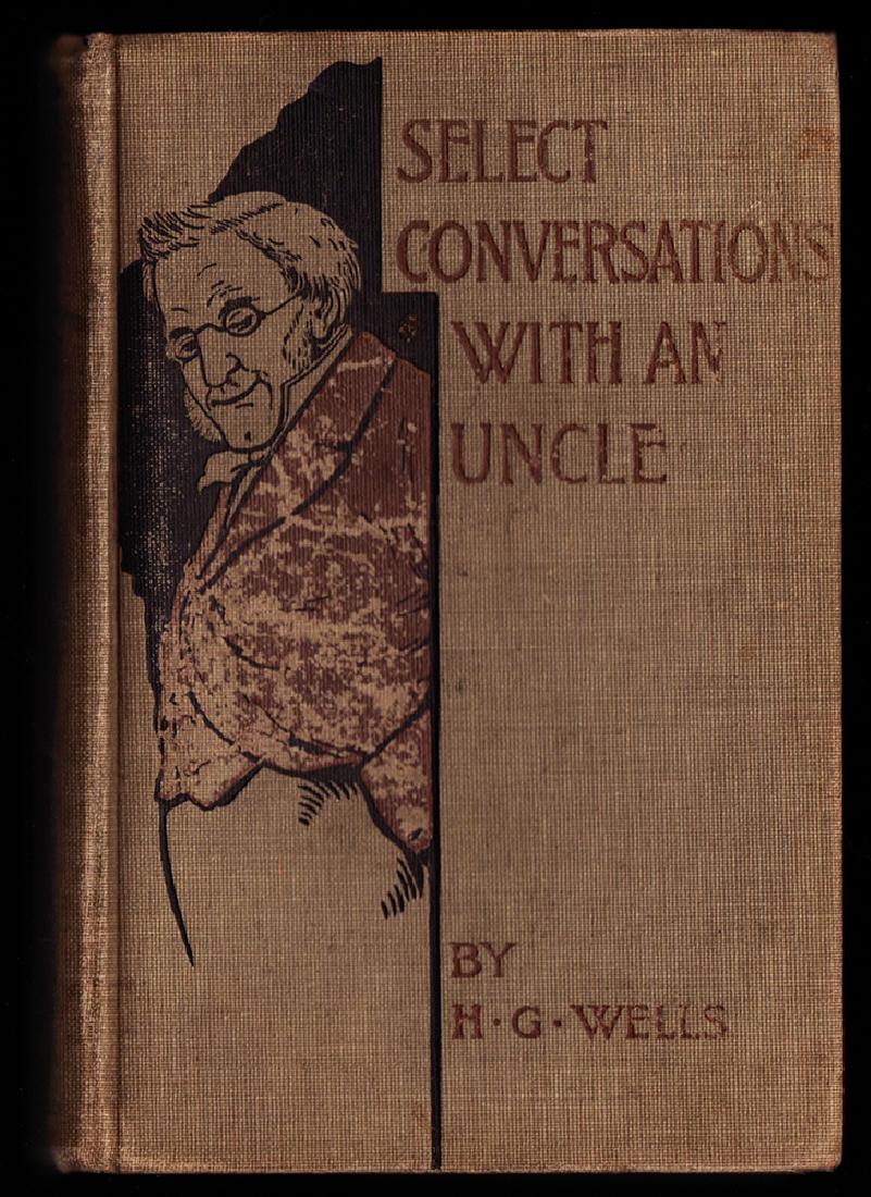 Select Conversations Uncle, H. G. Wells Rare Second Ed (1 of 3)