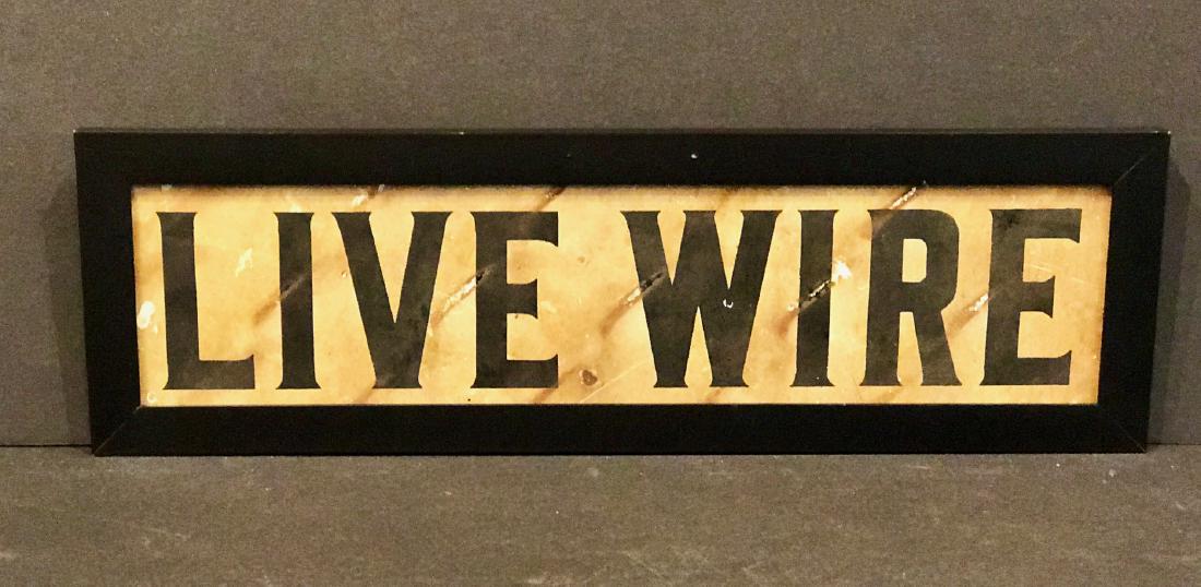 Live Wire Sign, C. 1940 (1 of 5)