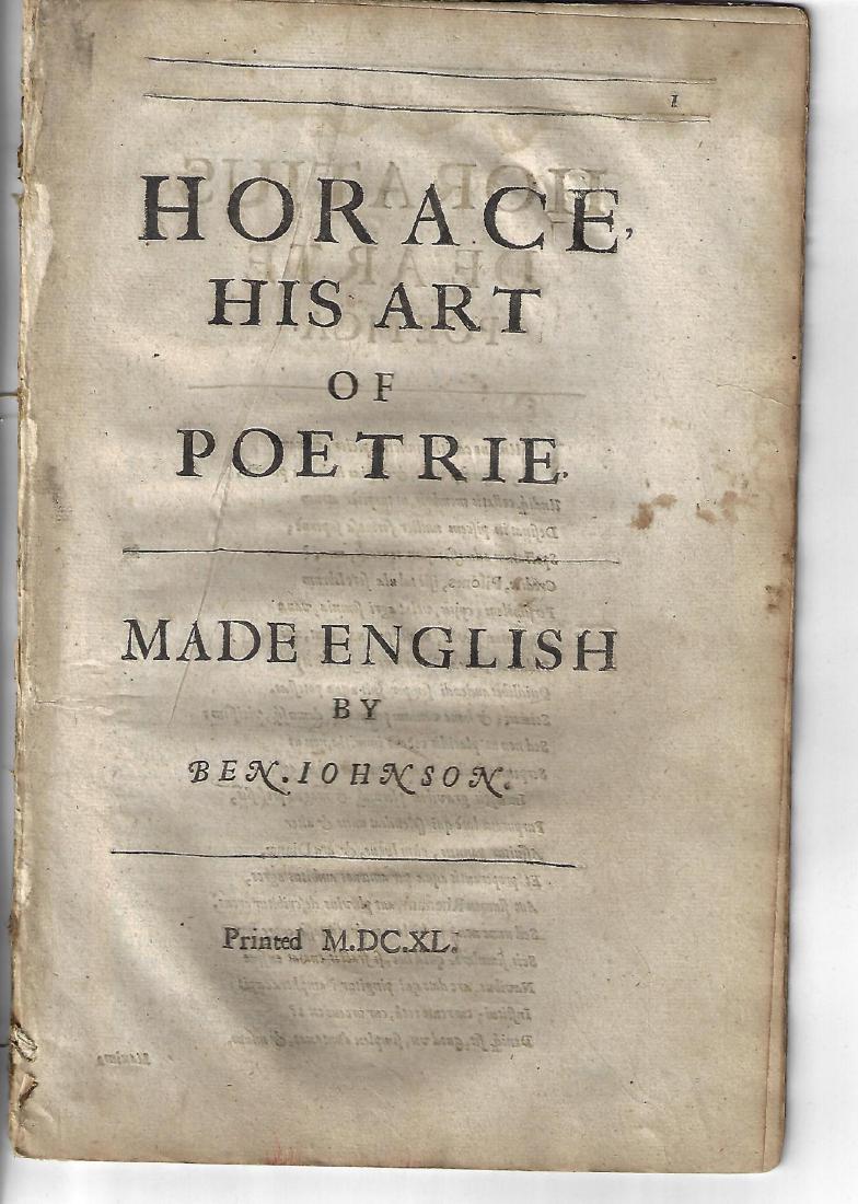 1640 Horace His Art of Poetrie by Ben Jonson: “Horace, His Art of Poetrie, Made English by Ben Johnson”, printed at London MDCXL (1640), Title leaf- 29 pages. Very Good, disbound. Measures 7.5 x 11”. Please note that this lot has a confiden