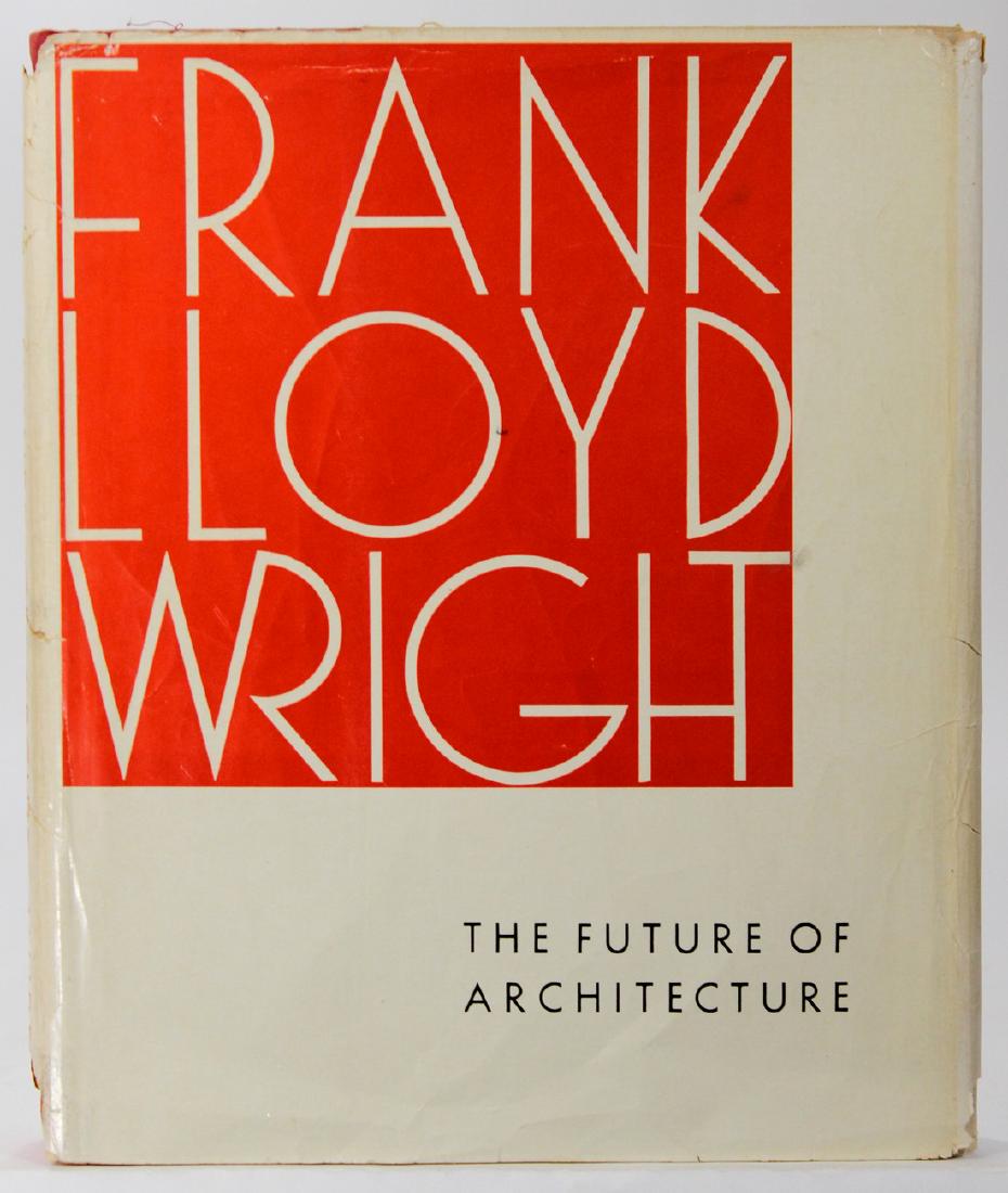 Wright: The Future of Architecture First Edition 1953: Title: The Future of Architecture Author: Frank Lloyd Wright Publisher: Horizon, 1953 Edition: 1st 326 pp. 4T0. 33 photo illustrations. Collection of lectures, essays and a transcript of TV interview 
