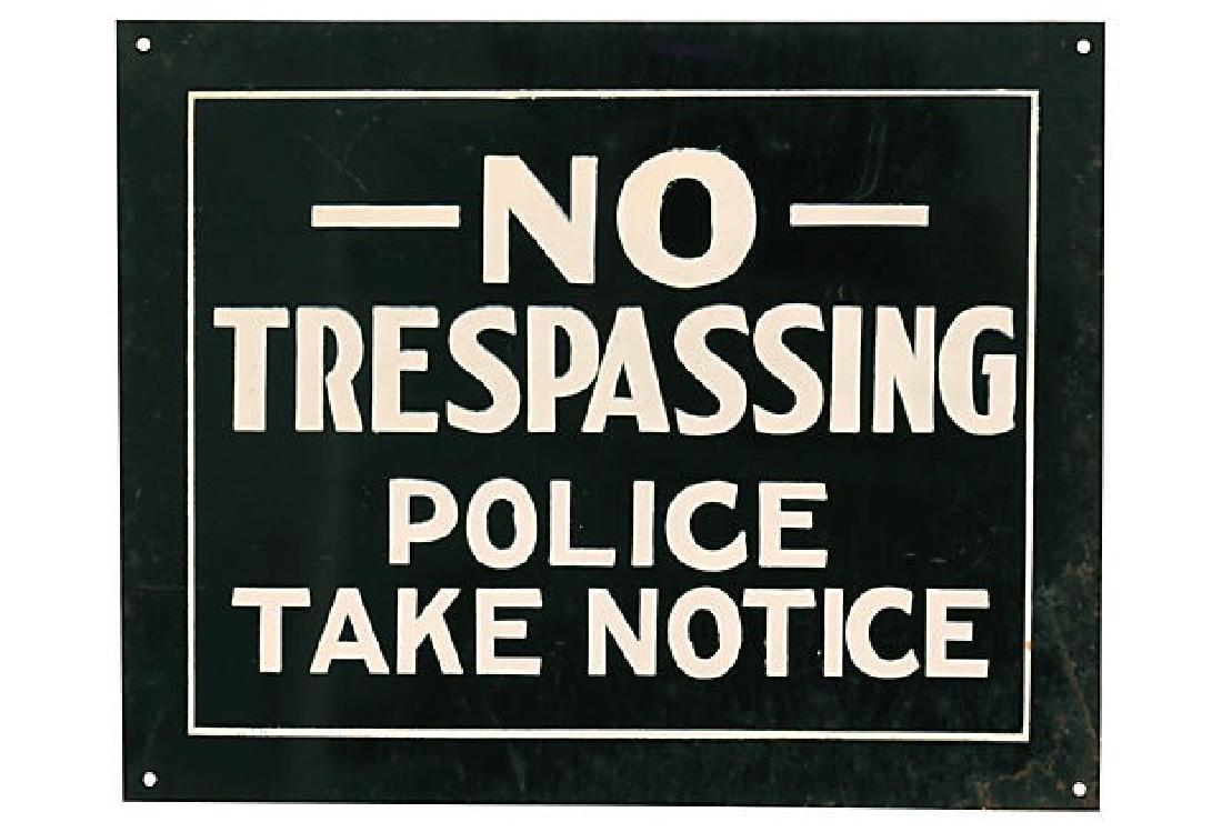 No Trespassing Sign: No Trespassing Sign metal/paint 1950s 10.13" W x 0.06" D x 8" H Vintage old store stock one sided metal sign screen printed with "No Trespassing Police Take Notice." Please note that this lot has a co