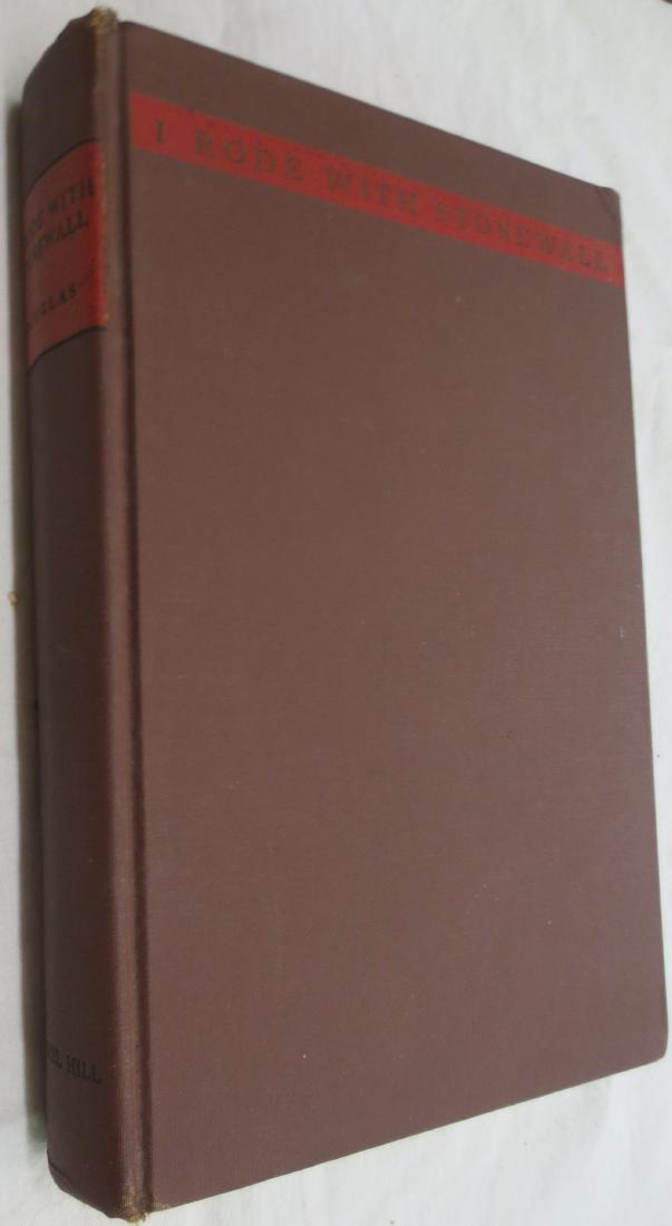 I Rode With Stonewall Henry Kyd Douglas: Being chiefly the war experiences of the youngest member of Jackson’s staff from the John Brown raid to the hanging of Mrs. Surratt. Condition: Used; good; Hardcover: 401 pages; Dimensions: 9.25 x 6