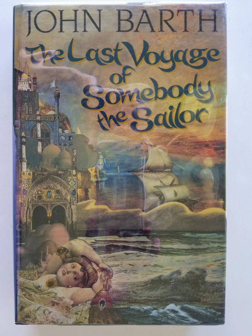Barth. The Last Voyage of Somebody the Sailor.: Title: Barth. The Last Voyage of Somebody the Sailor. Author: The Last Voyage of Somebody the Sailor. John Barth. Publishing: Boston: Little, Brown, 1991. Edition: First edition Please note that this 