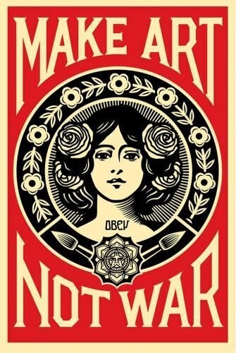 Make Art Not War. SHEPARD FAIREY (1 of 2)