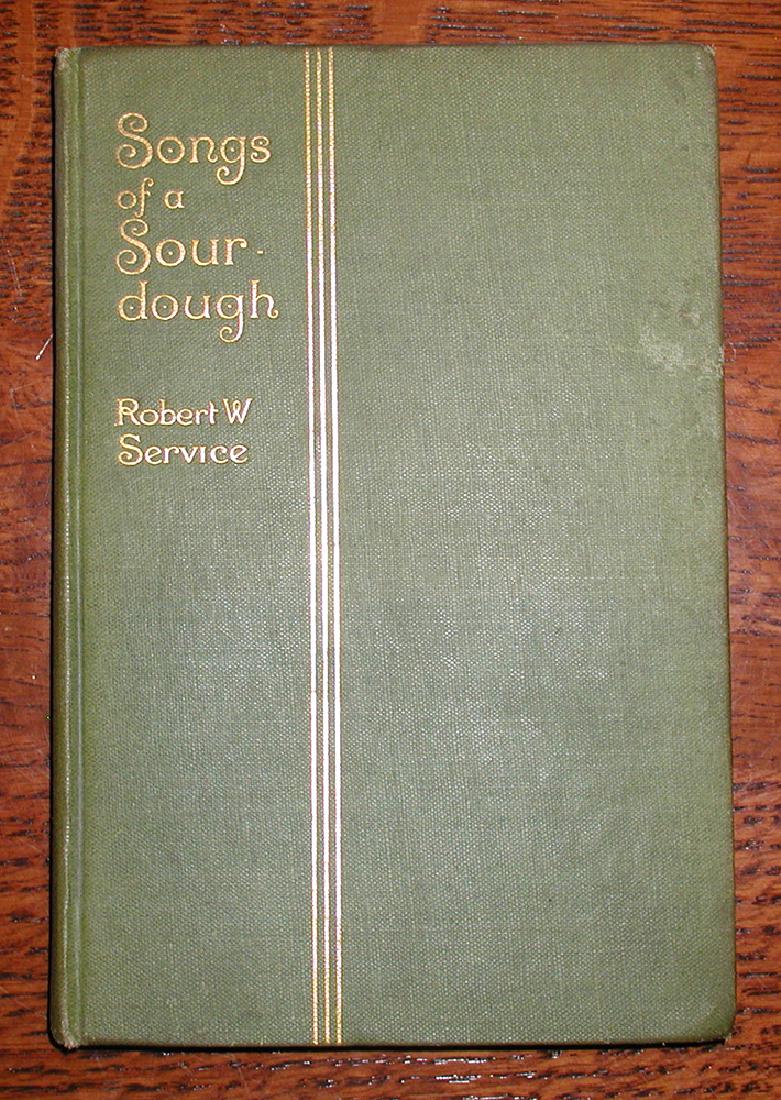 Songs of a Sourdough, Robt. W. Service, 1907 (2nd ed.) (1 of 2)