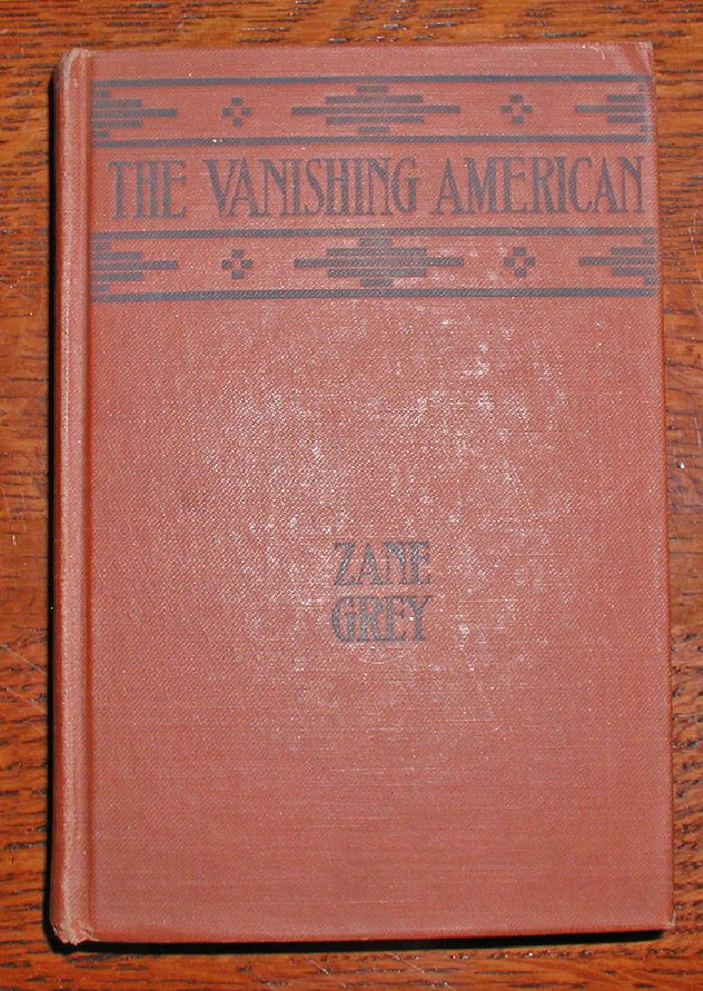 The Vanishing American, Zane Grey – true 1st ed. (1 of 4)
