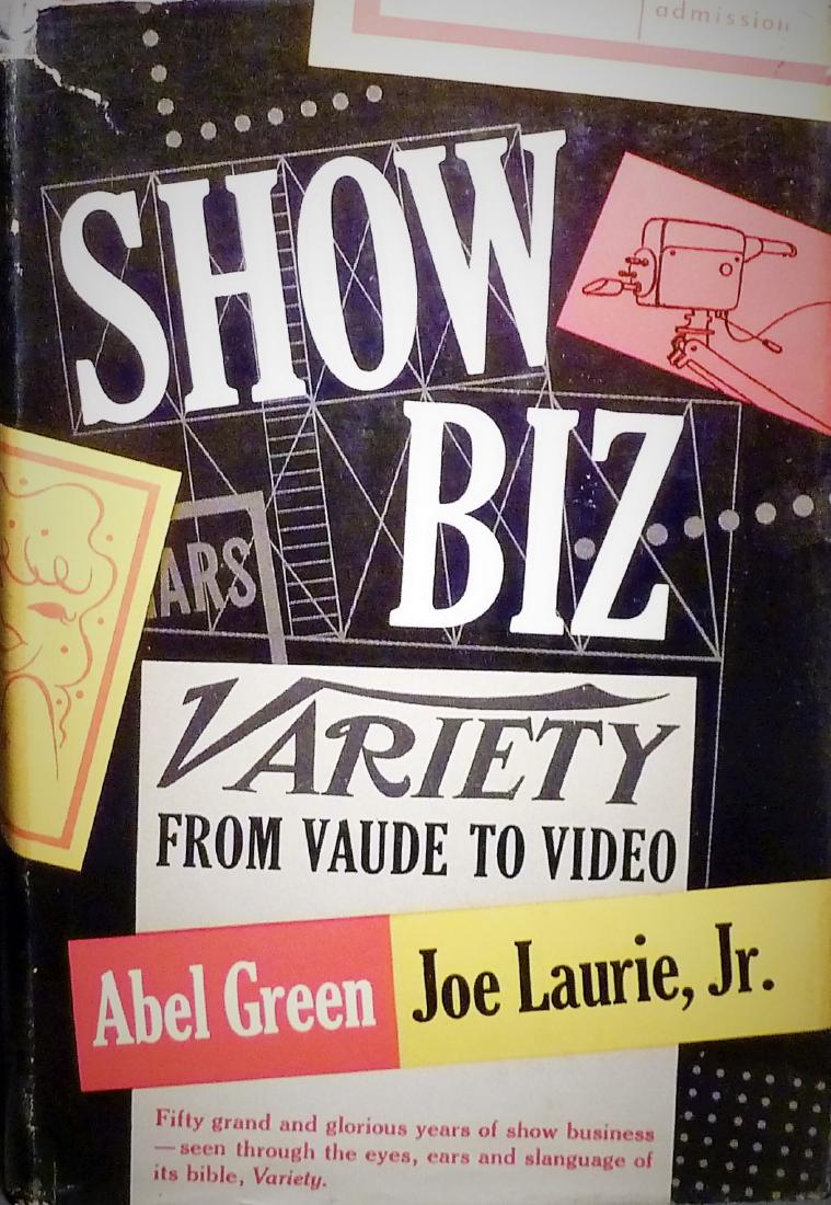 Show Biz, From Vaude To Video Signed: Title: Show Biz, From Vaude To Video Signed Author/Creator: Abel Green & Joe Laurie Jr. Publisher: 1951, Henry Holt and Co. NY Edition: 1st edition Fifty grand and glorious years of show business - se