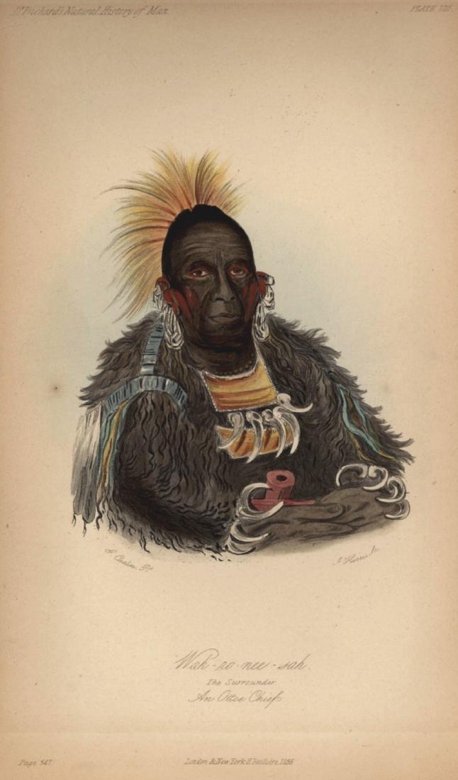 Catlin Wah-ro-nee-sah, the Surrounder, an Ottoe Chief: George Catlin. "Wah-ro-nee-sah, The Surrounder, An Ottoe Chief." From James C. Prichard’s The Natural History of Man. London: Hippolyte Balliere, [1844]. Octavo (9 1/2 x 5 1/2 full sheet). Etching. 