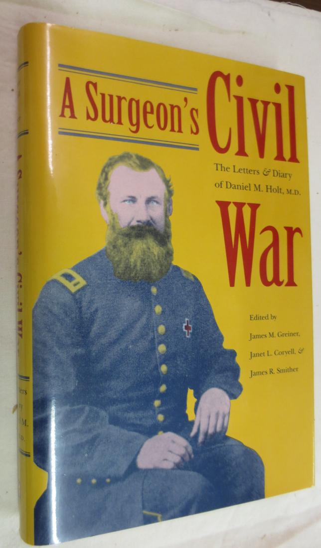 A Surgeon’s: The Letters & Diary of Daniel M. Holt, (1 of 2)
