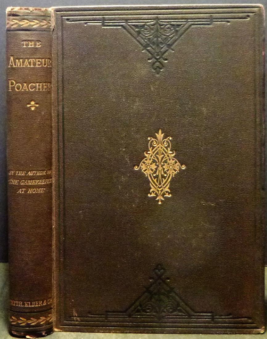 The Amateur Poacher: The Amateur Poacher Richard Jeffries 1879, Smith, Elder London 1st edition Nature Please note that this lot has a confidential reserve. When you leave a bid in advance of the auction, submit your maxi