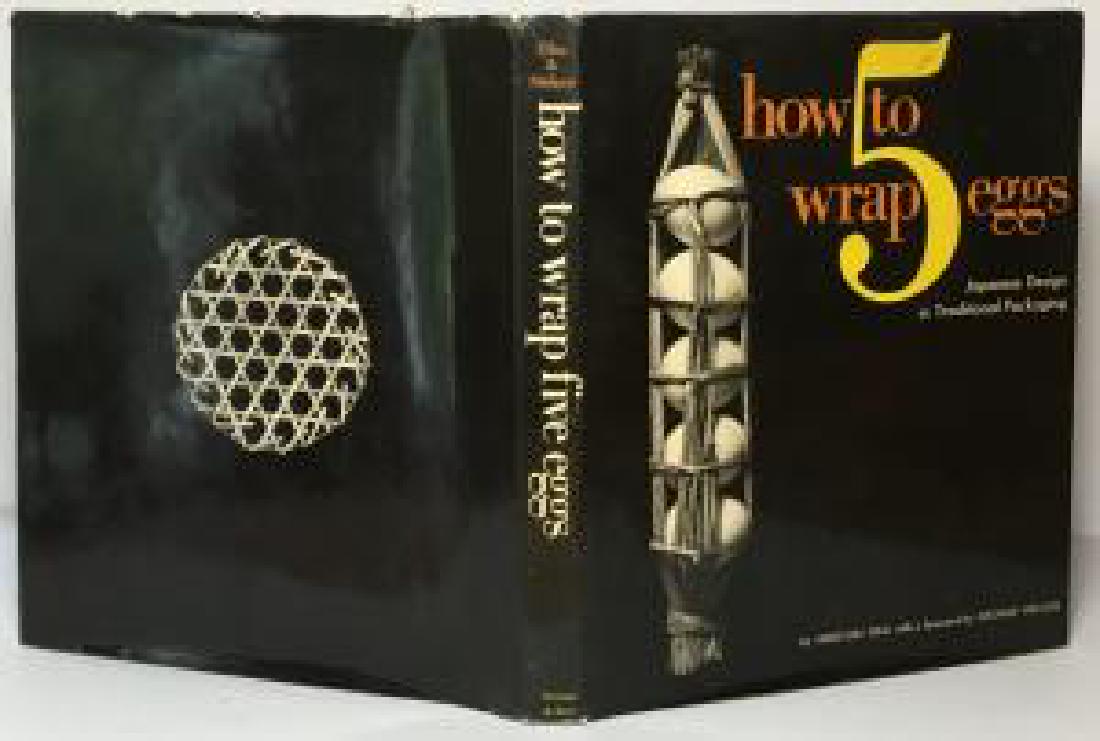 How to Wrap 5 Eggs: Oka, Hideyuki This is the stated first U.S. edition, published by Harper & Row in 1967, of Hideyuki Oka's "How to Wrap 5 Eggs" (203 pages), with a foreword by George Nelson. The dust jacket is good ov