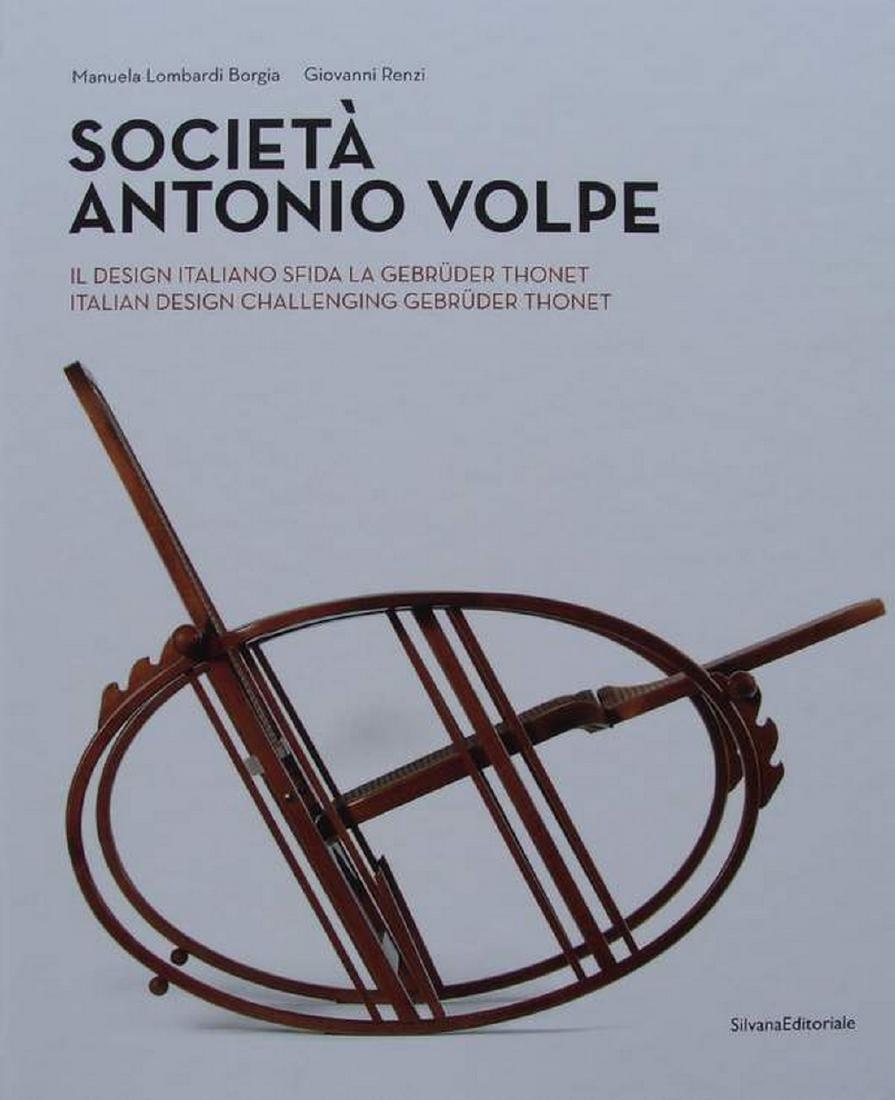 SOCIETÀ ANTONIO VOLPE - Italian Design Challenging: Reserve Reduced! Item: SOCIETÀ ANTONIO VOLPE - Italian Design Challenging Thonet Author: Manuela Lombardi Borgia, Giovanni Renzi Subject: Decorative Arts SOCIETÀ ANTONIO VOLPE - Italian Design Chall
