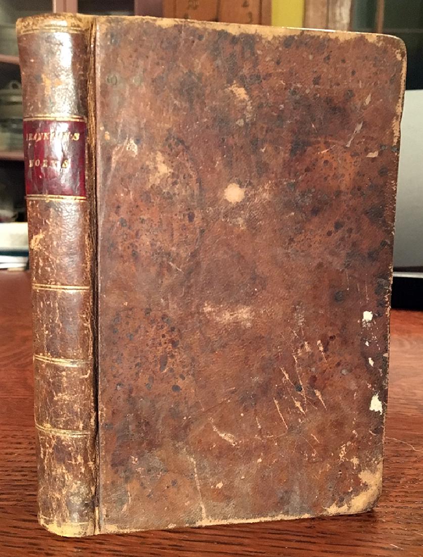 Works of the Late Dr. Benj. Franklin, 1810: Full leather. “Works of the late Dr. Benjamin Franklin: Consisting of Memoirs of his early life, written by himself, together with a collection of his Essays, Humorous, Moral and Literary, Chiefly i