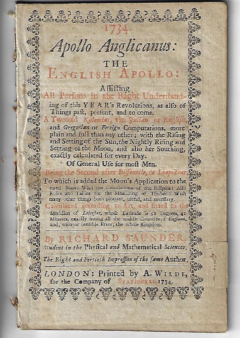 1734 English Almanac The English Apollo: 1734 English Almanac entitled "Apollo Anglicanus: The English Apollo..", by Richard Saunder and printed at London by A. Wilde, 1734. Title and Calendar in red and black, tax stamp on title, complete.