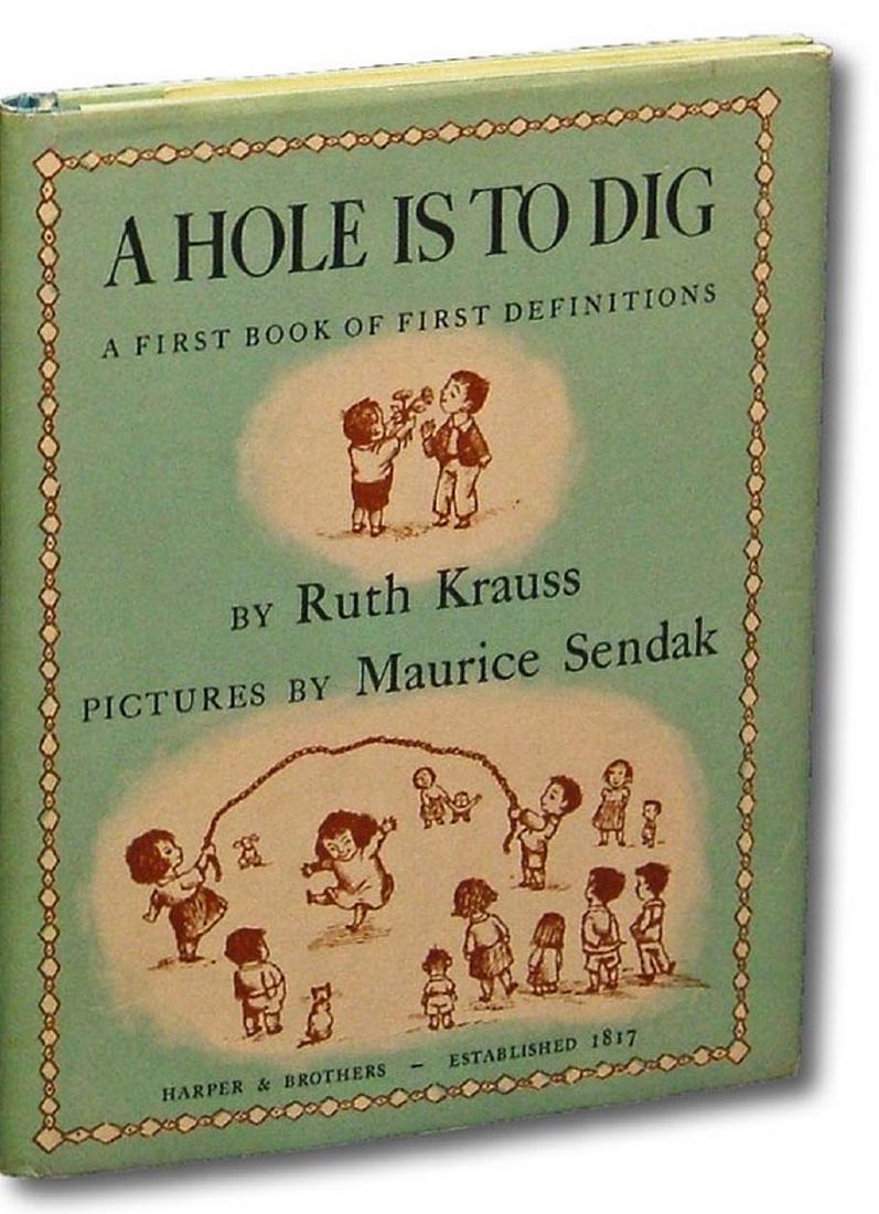 Krauss, Ruth (Maurice Sendak, illus.) A Hole is to Dig: (1 of 1)