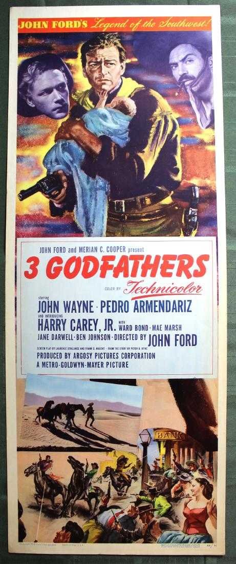 3 Godfathers (MGM Pictures, 1948) US Insert 14? x 36?: Description 3 Godfathers (1948) When 3 outlaws on the run find a dying woman and her newborn baby in the desert they vow to save the child. Director: John Ford Writers: Laurence Stallings (screenplay)