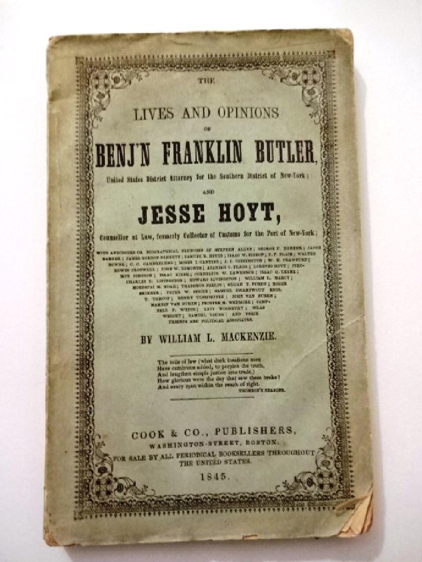 1845 Lives and Opinions Benjamin Butler NY Southern: “The Lives and Opinions of Benj’n Franklin Butler, United States Attorney for the Southern District of New-York…..”, by William L. Mackenzie, published by Cook and Co., Washington Street in Bo